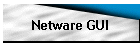 Netware GUI