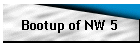 Bootup of NW 5