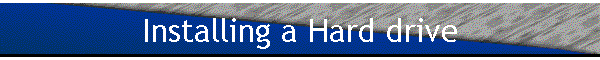 Installing a Hard drive