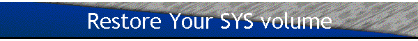 Restore Your SYS volume