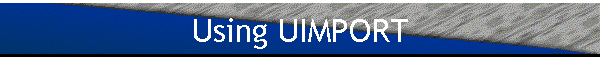 Using UIMPORT
