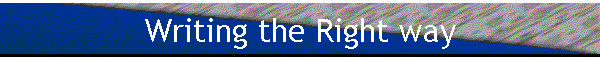 Writing the Right way